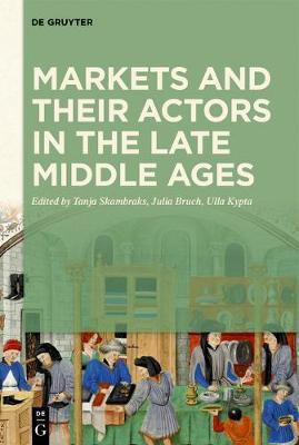 Markets and their Actors in the Late Middle Ages(English, Electronic book text, unknown)