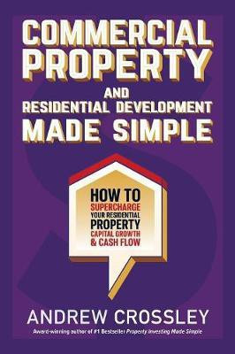 Commercial Property and Residential Development Made Simple(English, Paperback, Crossley Andrew)