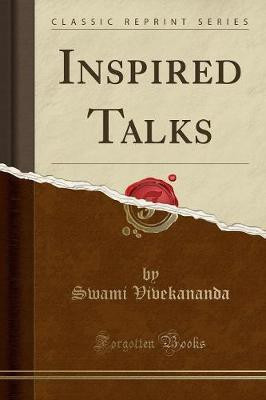 Inspired Talks (Classic Reprint)(English, Paperback, Vivekananda Swami)