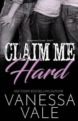 Claim Me Hard(English, Paperback, Vale Vanessa)