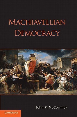 Machiavellian Democracy(English, Hardcover, McCormick John P.)