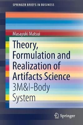 Theory, Formulation and Realization of Artifacts Science(English, Paperback, Matsui Masayuki)