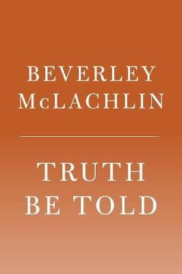 Truth Be Told(English, Hardcover, McLachlin Beverley)