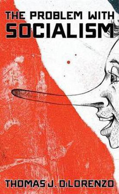 The Problem with Socialism(English, Electronic book text, DiLorenzo Thomas J.)