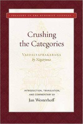 Crushing the Categories (Vaidalyaprakarana)(English, Hardcover, Nagarjuna Jan)