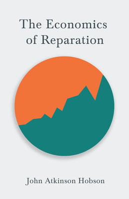 The Economics of Reparation(English, Paperback, Hobson John Atkinson)