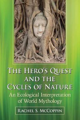 The Hero's Quest and the Cycles of Nature(English, Paperback, McCoppin Rachel S.)