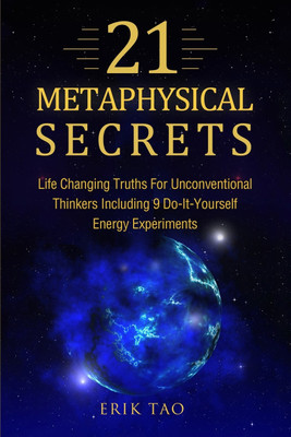21 Metaphysical Secrets(English, Paperback, Tao Erik)