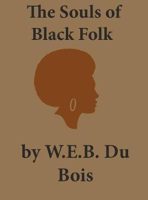 The Souls of Black Folk(English, Hardcover, Du Bois W E B)