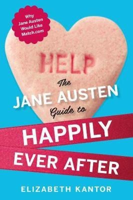 The Jane Austen Guide to Happily Ever After(English, Paperback, Kantor Elizabeth)