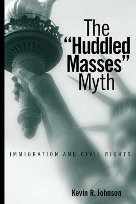 The Huddled Masses Myth(English, Hardcover, Johnson Kevin)