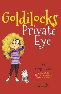 Goldilocks Private Eye(English, Paperback, Trine Greg)