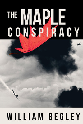 The Maple Conspiracy(English, Paperback, Begley William)