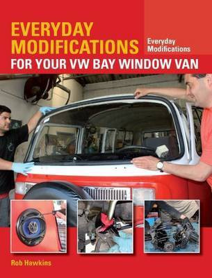 Everyday Modifications for Your VW Bay Window Van(English, Paperback, Hawkins Rob)
