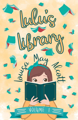 Lulu's Library, Volume I(English, Paperback, Alcott Louisa May)