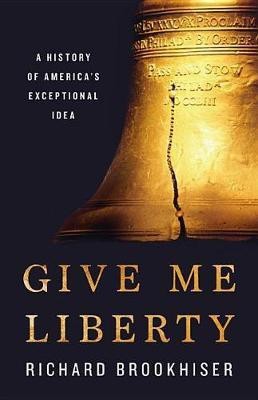 Give Me Liberty(English, Hardcover, Brookhiser Richard)