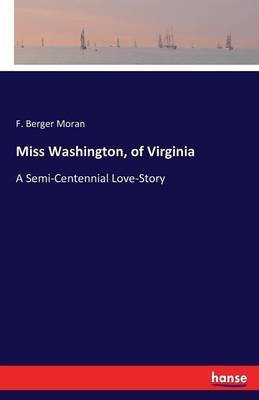 Miss Washington, of Virginia(English, Paperback, Berger Moran F)