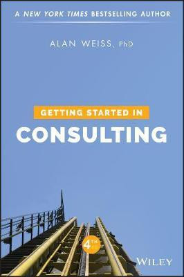 Getting Started in Consulting(English, Paperback, Weiss Alan)