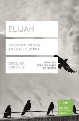 Elijah (Lifebuilder Study Guides): Living Securely in an Insecure World(English, Paperback, unknown)