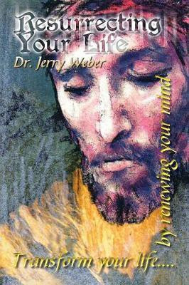 Resurrecting Your Life(English, Paperback, Weber Jerry Dr)