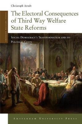 The Electoral Consequences of Third Way Welfare State Reforms(English, Electronic book text, Arndt Christoph)