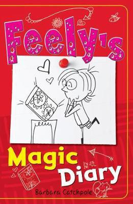 Feely's Magic Diary(English, Paperback, Catchpole Barbara)