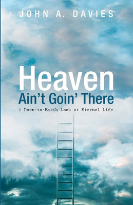 Heaven Ain't Goin' There(English, Paperback, Davies John A)