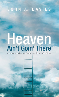 Heaven Ain't Goin' There(English, Hardcover, Davies John A)