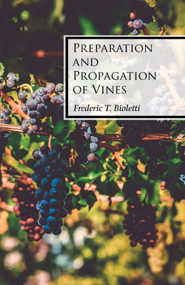 Preparation and Propagation of Vines(English, Paperback, Bioletti Frederic T)