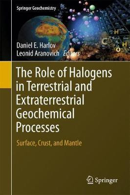 The Role of Halogens in Terrestrial and Extraterrestrial Geochemical Processes(English, Paperback, unknown)