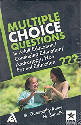 Multiple Choice Questions In Adult Education Continuing Education Andragogy Non Formal Education(English, Paperback, M. Surudhi, M. Ganapathy Ramu)