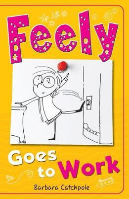 Feely Goes to Work(English, Paperback, Catchpole Barbara)