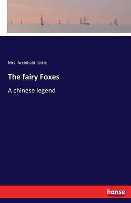 The fairy Foxes(English, Paperback, Little Archibald Mrs)