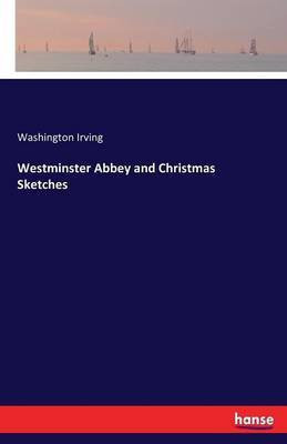 Westminster Abbey and Christmas Sketches(English, Paperback, Irving Washington)