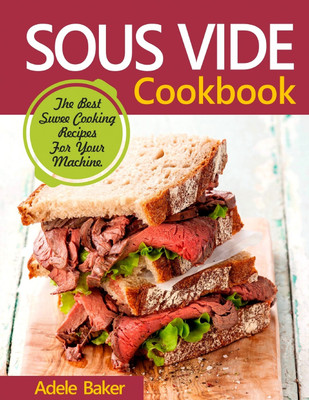 Sous Vide Cookbook(English, Paperback, Baker Adele)