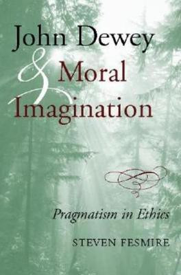 John Dewey and Moral Imagination(English, Hardcover, Fesmire Steven)