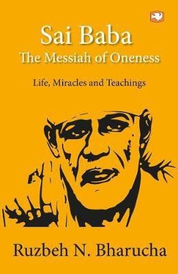 Sai Baba: The Messiah of Oneness(English, Hardcover, Bharucha Ruzbeh N.)