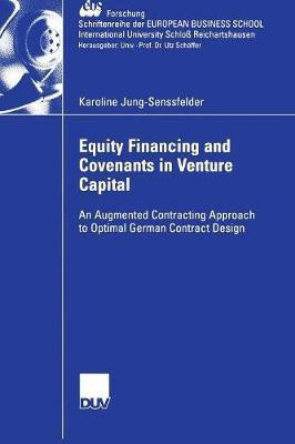 Equity Financing and Covenants in Venture Capital(English, Paperback, Jung-Senssfelder Karoline)