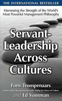 Servant-Leadership Across Cultures: Harnessing the Strengths of the World's Most Powerful Management Philosophy(English, Hardcover, Trompenaars Fons)