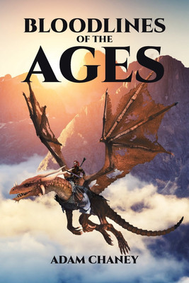 Bloodlines of the Ages(English, Paperback, Chaney Adam)