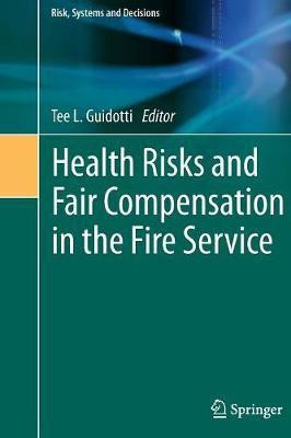 Health Risks and Fair Compensation in the Fire Service(English, Paperback, unknown)