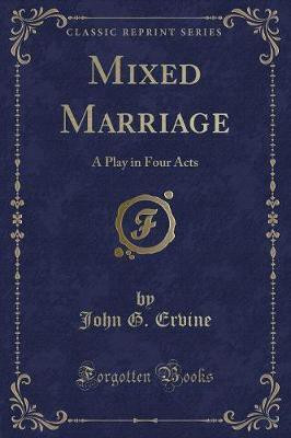 Mixed Marriage(English, Paperback, Ervine John G.)