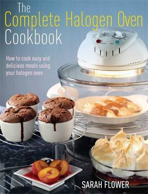 The Complete Halogen Oven Cookbook(English, Electronic book text, Flower Sarah)