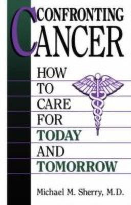 Confronting Cancer(English, Paperback, Sherry Michael)