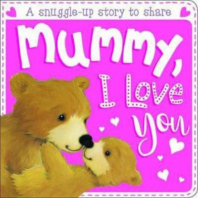 Mummy, I Love You(English, Board book, Igloo Books Ltd)