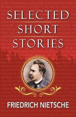 Selected Stories of Nietzsche(English, Paperback, Nietzsche Friedrich)