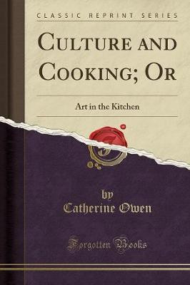 Culture and Cooking; Or(English, Paperback, Owen Catherine)