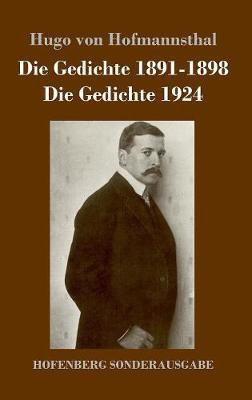 Die Gedichte 1891-1898 / Die Gedichte 1924(German, Hardcover, Hofmannsthal Hugo Von)