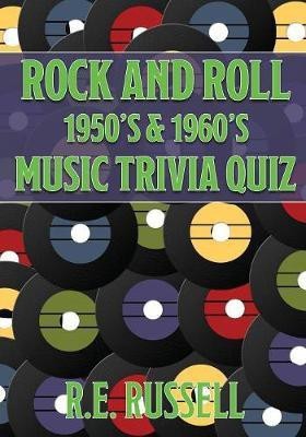 Rock and Roll 1950's & 1960's Music Trivia Quiz(English, Paperback, Russell R E)