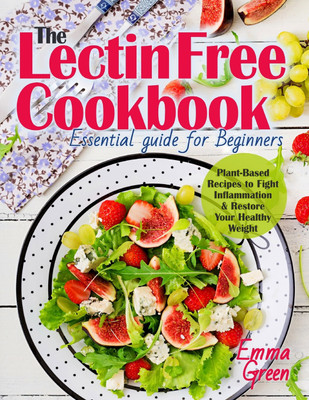 The Lectin Free Cookbook(English, Paperback, Green Emma)